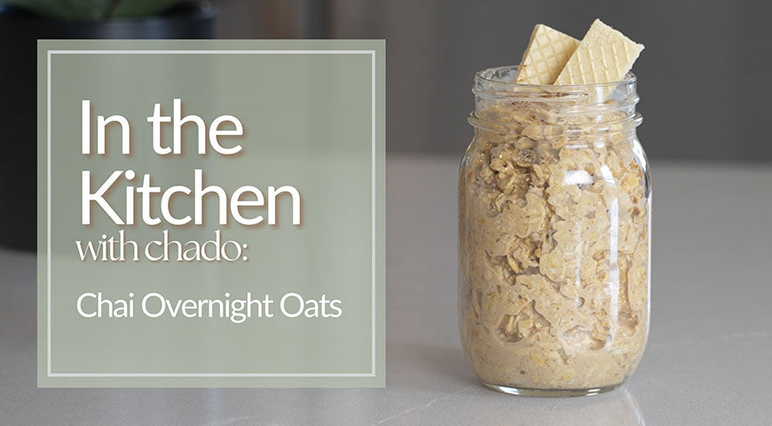 In the Kitchen with Chado: Chai Tea Overnight Oats