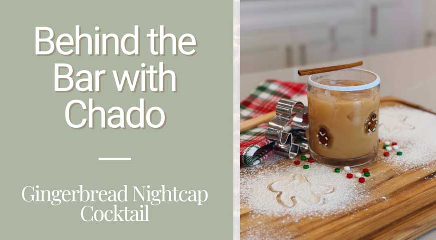 Behind the Bar with Chado - Gingerbread Nightcap Cocktail