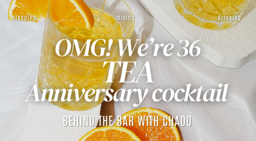Behind the Bar with Chado: OMG! We're 36 Tea Anniversary Cocktail