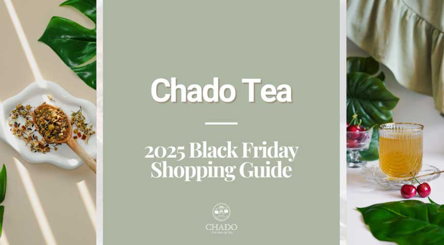 Chado’s 2025 Black Friday Shopping Guide