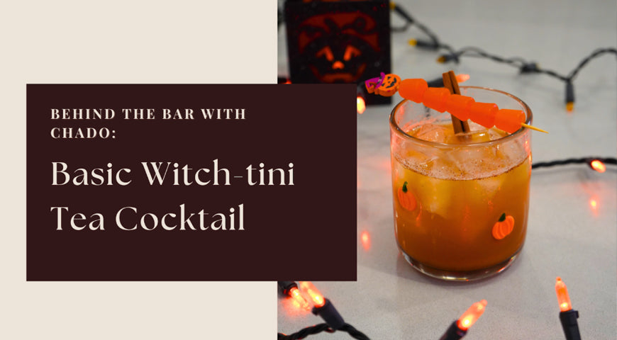 Behind the Bar with Chado: The Basic Witch-tini Halloween Tea Cocktail