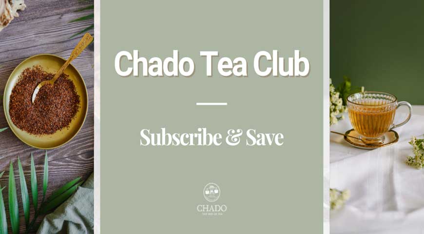 Tea Time, Simplified: Subscribe & Save with Chado Tea Club
