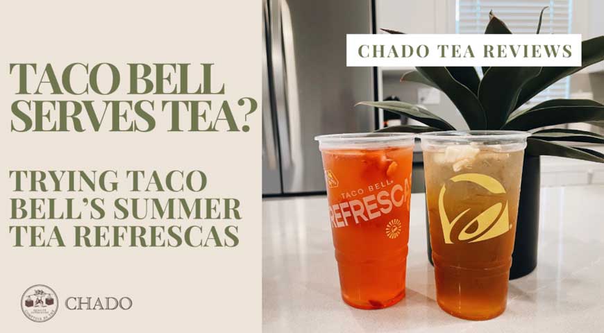 Taco Bell Serves Tea? Try Taco Bell's Summer Tea Refrescas